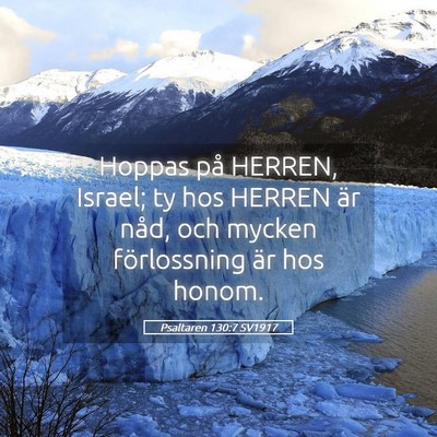 Picture 05 - Psaltaren 130:7 SV1917 - Hoppas på HERREN, Israel; ty hos HERREN är - Bible Verse Picture