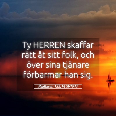 Picture 05 - Psaltaren 135:14 SV1917 - Ty HERREN skaffar rätt åt sitt folk, och över - Bible Verse Picture