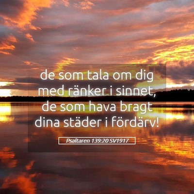 Picture 05 - Psaltaren 139:20 SV1917 - de som tala om dig med ränker i sinnet, de som - Bible Verse Picture