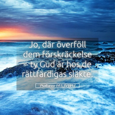 Picture 05 - Psaltaren 14:5 SV1917 - Jo, där överföll dem förskräckelse -- ty Gud - Bible Verse Picture