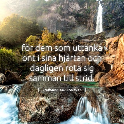 Picture 05 - Psaltaren 140:3 SV1917 - för dem som uttänka ont i sina hjärtan och - Bible Verse Picture