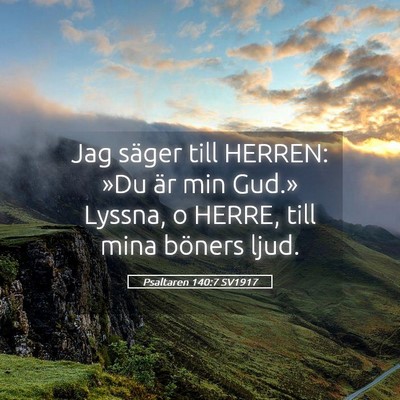 Picture 05 - Psaltaren 140:7 SV1917 - Jag säger till HERREN: »Du är min Gud.» - Bible Verse Picture