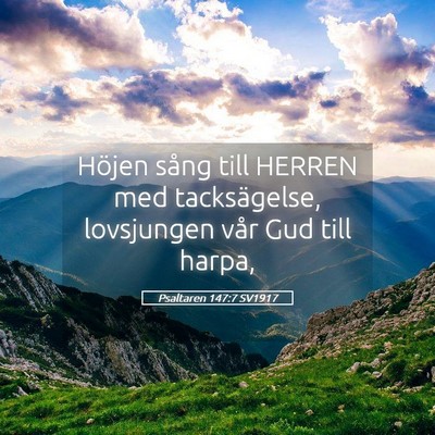 Picture 05 - Psaltaren 147:7 SV1917 - Höjen sång till HERREN med tacksägelse, - Bible Verse Picture