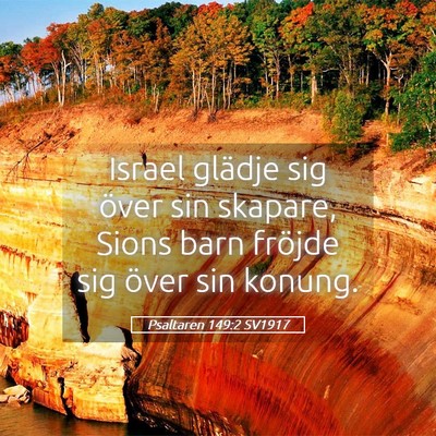 Picture 05 - Psaltaren 149:2 SV1917 - Israel glädje sig över sin skapare, Sions barn - Bible Verse Picture