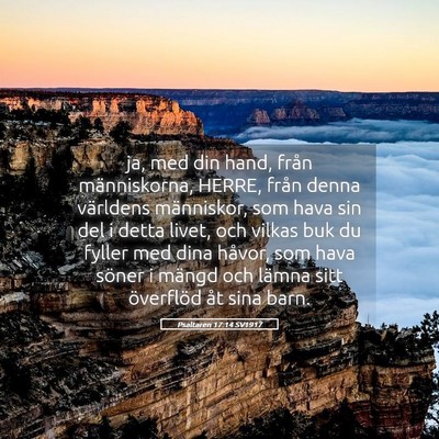 Picture 05 - Psaltaren 17:14 SV1917 - ja, med din hand, från människorna, HERRE, - Bible Verse Picture