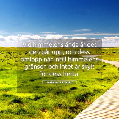 Picture 05 - Psaltaren 19:7 SV1917 - Vid himmelens ända är det den går upp, och - Bible Verse Picture