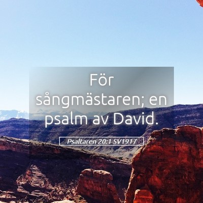 Picture 05 - Psaltaren 20:1 SV1917 - För sångmästaren; en psalm av - Bible Verse Picture