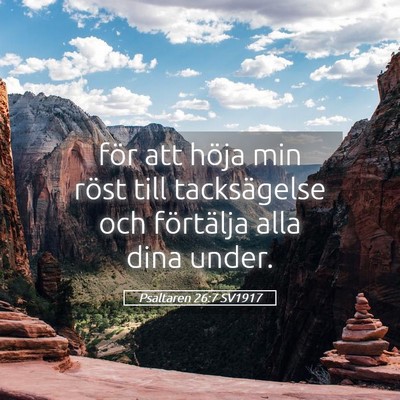 Picture 05 - Psaltaren 26:7 SV1917 - för att höja min röst till tacksägelse och - Bible Verse Picture