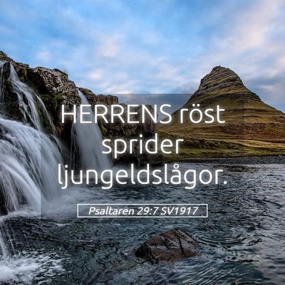 Picture 05 - Psaltaren 29:7 SV1917 - HERRENS röst sprider - Bible Verse Picture