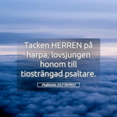 Picture 05 - Psaltaren 33:2 SV1917 - Tacken HERREN på harpa, lovsjungen honom till - Bible Verse Picture