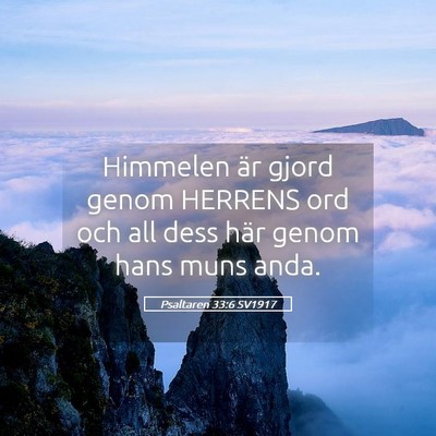 Picture 05 - Psaltaren 33:6 SV1917 - Himmelen är gjord genom HERRENS ord och all dess - Bible Verse Picture