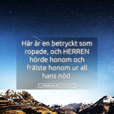 Picture 05 - Psaltaren 34:7 SV1917 - Här är en betryckt som ropade, och HERREN - Bible Verse Picture