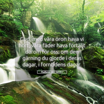 Picture 05 - Psaltaren 44:2 SV1917 - Gud, med våra öron hava vi hört, våra fäder - Bible Verse Picture