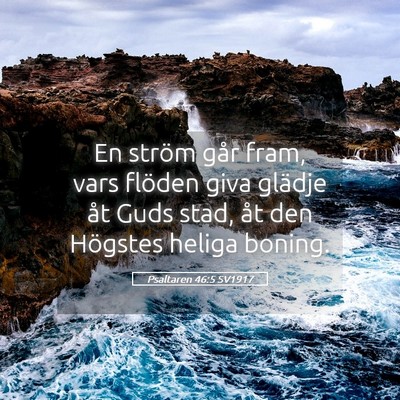 Picture 05 - Psaltaren 46:5 SV1917 - En ström går fram, vars flöden giva glädje - Bible Verse Picture