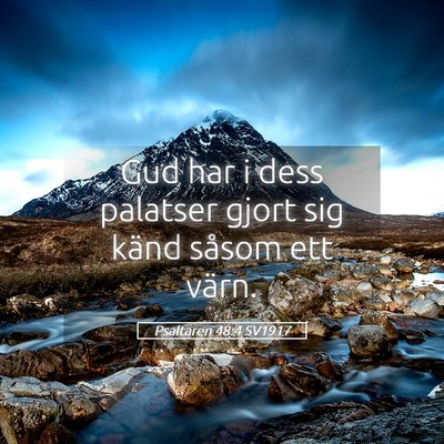 Picture 05 - Psaltaren 48:4 SV1917 - Gud har i dess palatser gjort sig känd såsom - Bible Verse Picture