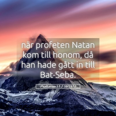 Picture 05 - Psaltaren 51:2 SV1917 - när profeten Natan kom till honom, då han hade - Bible Verse Picture