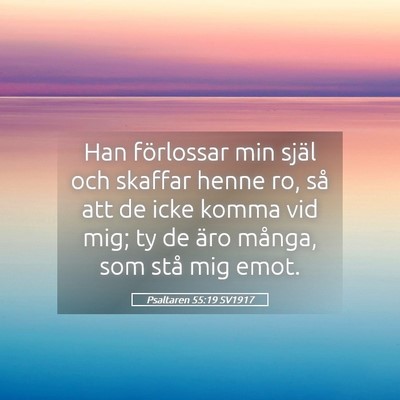 Picture 05 - Psaltaren 55:19 SV1917 - Han förlossar min själ och skaffar henne ro, - Bible Verse Picture