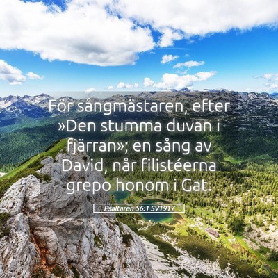 Picture 05 - Psaltaren 56:1 SV1917 - För sångmästaren, efter »Den stumma duvan i - Bible Verse Picture
