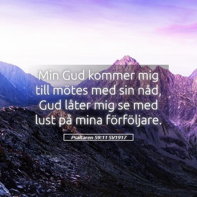 Picture 05 - Psaltaren 59:11 SV1917 - Min Gud kommer mig till mötes med sin nåd, Gud - Bible Verse Picture
