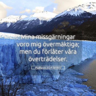 Picture 05 - Psaltaren 65:4 SV1917 - Mina missgärningar voro mig övermäktiga; men - Bible Verse Picture