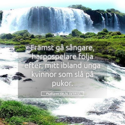 Picture 05 - Psaltaren 68:26 SV1917 - Främst gå sångare, harpospelare följa efter, - Bible Verse Picture