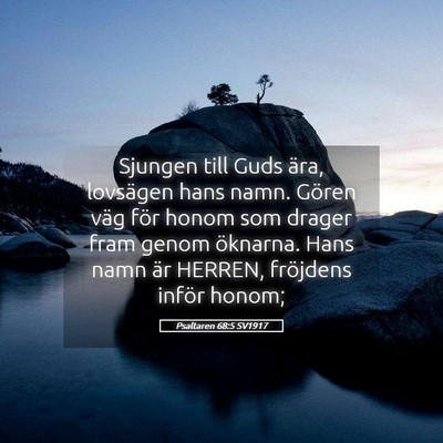 Picture 05 - Psaltaren 68:5 SV1917 - Sjungen till Guds ära, lovsägen hans namn. - Bible Verse Picture