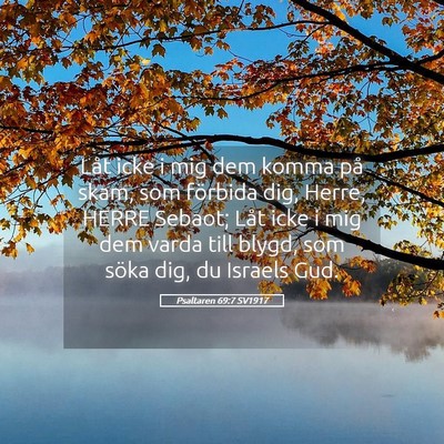 Picture 05 - Psaltaren 69:7 SV1917 - Låt icke i mig dem komma på skam, som förbida - Bible Verse Picture