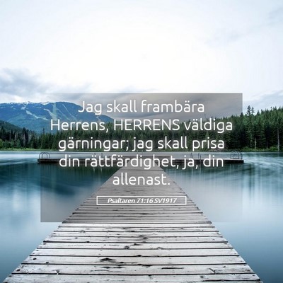 Picture 05 - Psaltaren 71:16 SV1917 - Jag skall frambära Herrens, HERRENS väldiga - Bible Verse Picture