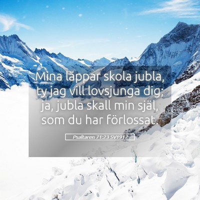 Picture 05 - Psaltaren 71:23 SV1917 - Mina läppar skola jubla, ty jag vill lovsjunga - Bible Verse Picture