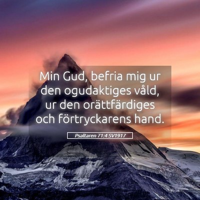 Picture 05 - Psaltaren 71:4 SV1917 - Min Gud, befria mig ur den ogudaktiges våld, ur - Bible Verse Picture