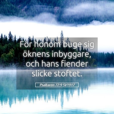 Picture 05 - Psaltaren 72:9 SV1917 - För honom buge sig öknens inbyggare, och hans - Bible Verse Picture