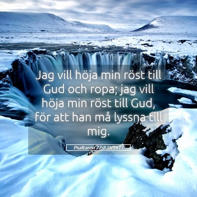 Picture 05 - Psaltaren 77:2 SV1917 - Jag vill höja min röst till Gud och ropa; jag - Bible Verse Picture