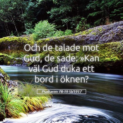 Picture 05 - Psaltaren 78:19 SV1917 - Och de talade mot Gud, de sade: »Kan väl Gud - Bible Verse Picture