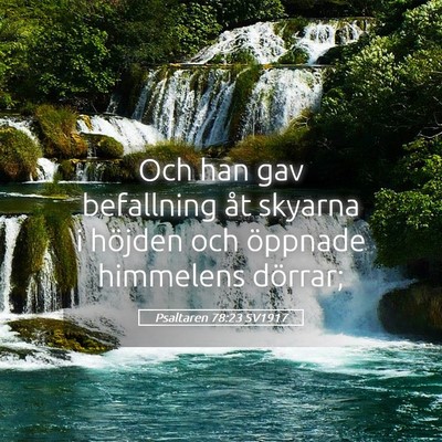 Picture 05 - Psaltaren 78:23 SV1917 - Och han gav befallning åt skyarna i höjden och - Bible Verse Picture