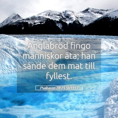 Picture 05 - Psaltaren 78:25 SV1917 - Änglabröd fingo människor äta; han sände dem - Bible Verse Picture
