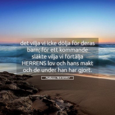 Picture 05 - Psaltaren 78:4 SV1917 - det vilja vi icke dölja för deras barn; för - Bible Verse Picture