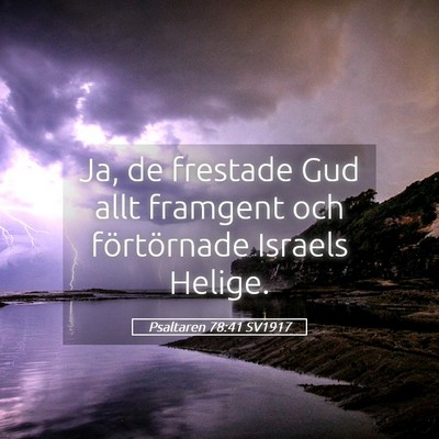 Picture 05 - Psaltaren 78:41 SV1917 - Ja, de frestade Gud allt framgent och - Bible Verse Picture