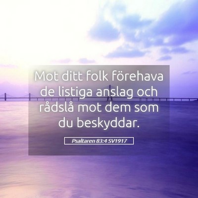 Picture 05 - Psaltaren 83:4 SV1917 - Mot ditt folk förehava de listiga anslag och - Bible Verse Picture