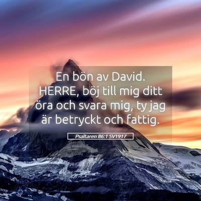 Picture 05 - Psaltaren 86:1 SV1917 - En bön av David. HERRE, böj till mig ditt öra - Bible Verse Picture