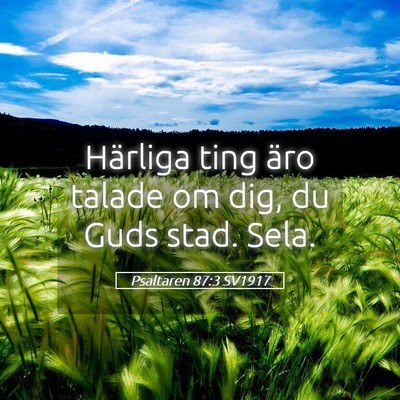 Picture 05 - Psaltaren 87:3 SV1917 - Härliga ting äro talade om dig, du Guds stad. - Bible Verse Picture