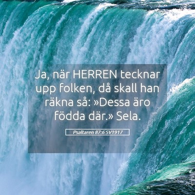 Picture 05 - Psaltaren 87:6 SV1917 - Ja, när HERREN tecknar upp folken, då skall han - Bible Verse Picture
