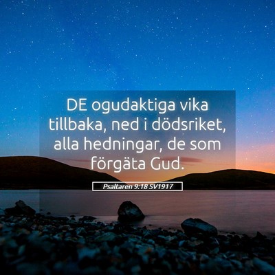 Picture 05 - Psaltaren 9:18 SV1917 - DE ogudaktiga vika tillbaka, ned i dödsriket, - Bible Verse Picture
