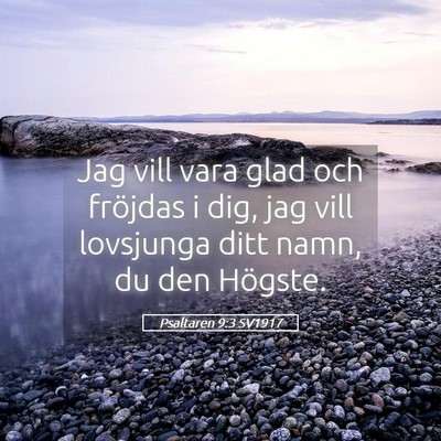 Picture 05 - Psaltaren 9:3 SV1917 - Jag vill vara glad och fröjdas i dig, jag vill - Bible Verse Picture