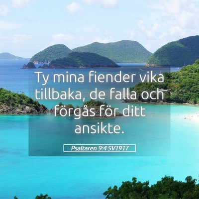 Picture 05 - Psaltaren 9:4 SV1917 - Ty mina fiender vika tillbaka, de falla och - Bible Verse Picture