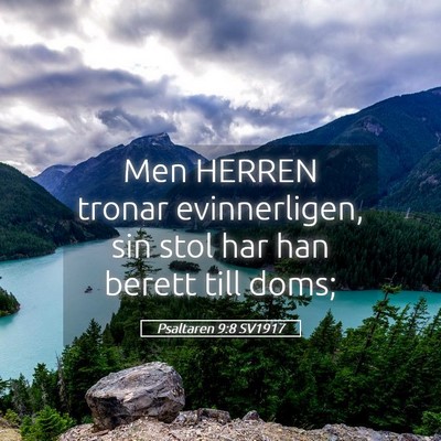 Picture 05 - Psaltaren 9:8 SV1917 - Men HERREN tronar evinnerligen, sin stol har han - Bible Verse Picture