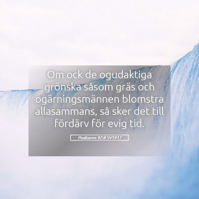 Picture 05 - Psaltaren 92:8 SV1917 - Om ock de ogudaktiga grönska såsom gräs och - Bible Verse Picture