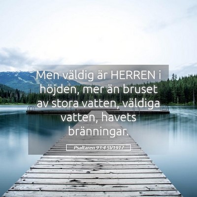 Picture 05 - Psaltaren 93:4 SV1917 - Men väldig är HERREN i höjden, mer än bruset - Bible Verse Picture