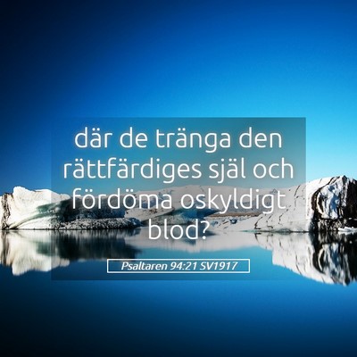 Picture 05 - Psaltaren 94:21 SV1917 - där de tränga den rättfärdiges själ och - Bible Verse Picture