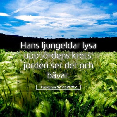 Picture 05 - Psaltaren 97:4 SV1917 - Hans ljungeldar lysa upp jordens krets; jorden - Bible Verse Picture