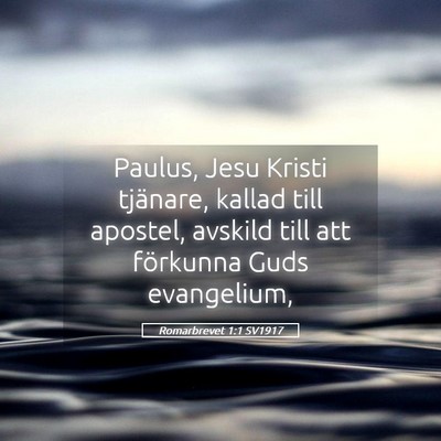 Picture 05 - Romarbrevet 1:1 SV1917 - Paulus, Jesu Kristi tjänare, kallad till - Bible Verse Picture